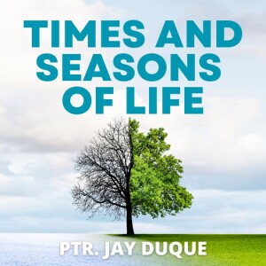 Times & Seasons of Life