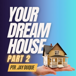 Your Dream House (Part 2)