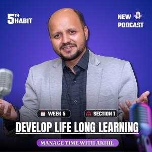 Develop Life Long Learning - Task Based Activity - Fifth Habit First Section - 10 week 10 habits challenge