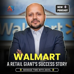 How Walmart become Giant The Rise of a Retail Empire | Learn with Time Management Coach Akhil Baheti