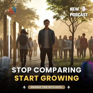 Stop Comparing. Start Growing. | Learn with Akhil Baheti