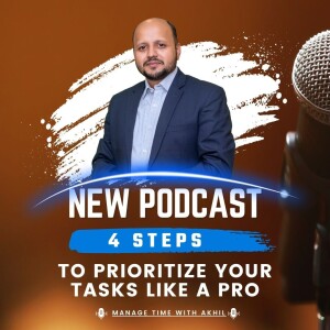 4 Steps to Prioritize Your Tasks Like a Pro