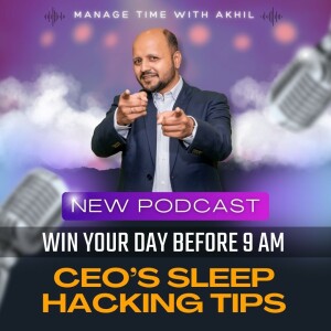 Win Your Day before 9 AM - CEO’s sleep hacking tips