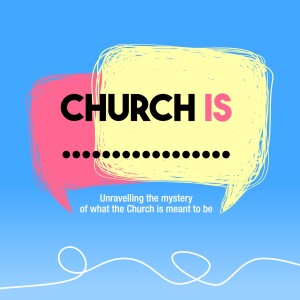 Church Is - Week 3 | When The Church Gets Stuck