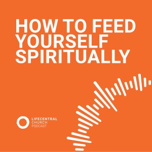 How to Feed Yourself Spiritually