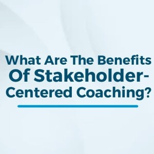 Stakeholder-Centered Coaching With Frank Wagner