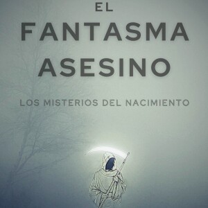 El Fantasma Asesino 1/ Un milagro de nacimiento