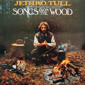 Ep. 30: Jethro Tull - Songs from the Wood, Pt. 1