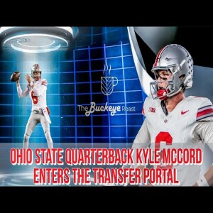 Kyle McCord enters the Transfer Portal (Ohio State Portal Update)