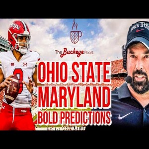 Bold Predictions For Ohio State Vs Maryland