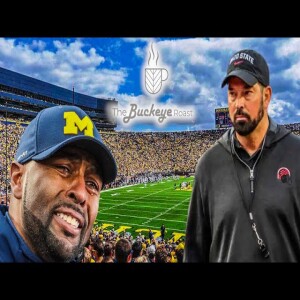 The Buckeye Roast: Ohio State vs Michigan(Hate Week)