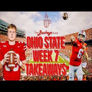 The Buckeye Roast: Ohio State Week 7 Takeaways