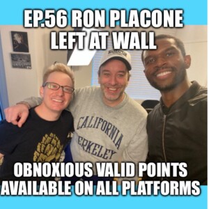 Ep.56 Ron Placone - Left at Wall