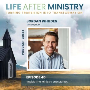 Inside The Ministry Job Market (featuring Jordan Whilden)