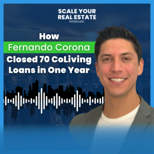 How Fernando Corona Closed 70 CoLiving Loans in One Year