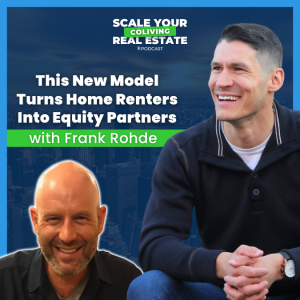 This New Model Turns Home Renters Into Equity Partners with Frank Rohde
