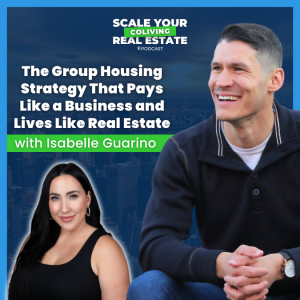 The Group Housing Strategy That Pays Like a Business and Lives Like Real Estate with Isabelle Guarino