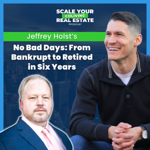 Jeffrey Holst’s No Bad Days: From Bankrupt to Retired in Six Years