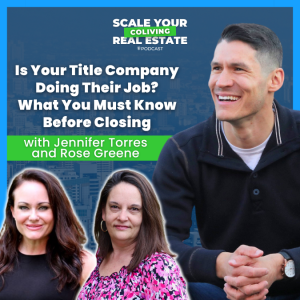 Is Your Title Company Doing Their Job? What You Must Know Before Closing with Jennifer Torres and Rose Greene