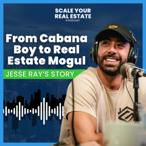 From Cabana Boy to Real Estate Mogul: Jesse Ray's Story