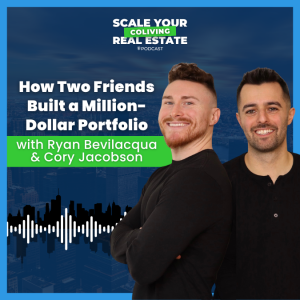 How Two Friends Built a Million-Dollar Portfolio with Cory Jacobson & Ryan Bevilacqua