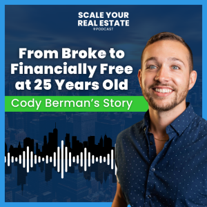 From Broke to Financially Free at 25 Years Old - Cody Berman’s Story