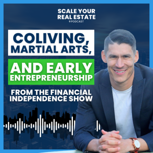 CoLiving, Martial Arts, and Early Entrepreneurship with Sam Wegert (The Financial Independence Show)