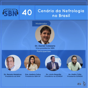 Cenário da Nefrologia no Brasil (SBN #40)