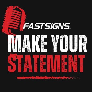 MAKING A STATEMENT WITH ROCCIA & FASTSIGNS MANCHESTER | MAKE YOUR STATEMENT PODCAST EPISODE 1
