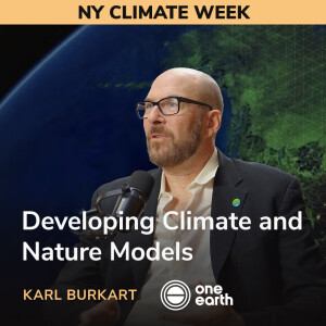 Developing Climate and Nature Models - Karl Burkart (One Earth)