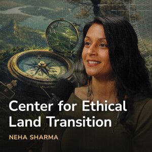 The Land Justice Movement - Neha Sharma (CELT)