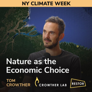 Nature as the Economic Choice - Tom Crowther (Restor.eco)