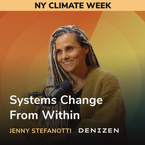 Systems Change From Within - Jenny Stefanotti (Denizen)