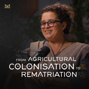 From Agricultural Colonisation to Rematriation - Jessica Hutchings (Papawhakaritorito Trust)