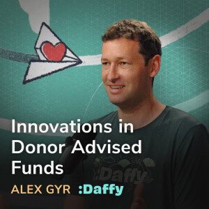 Innovations in Donor Advised Funds - Alex Gyr (Daffy)