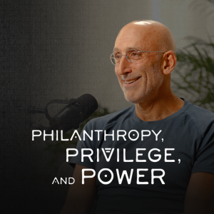 Philanthropy, Privilege, and Power - Peter Lipman (Anthropocene Actions)