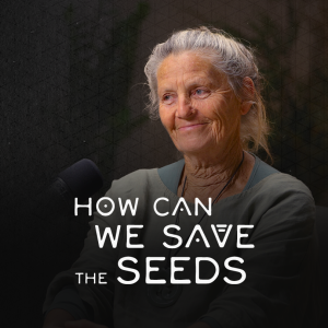 How Can We Save the Seeds? Kay Baxter (Kōanga Institute)