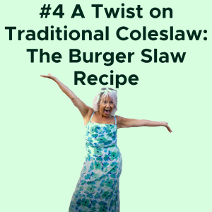 #4 A Twist on Traditional Coleslaw: The Burger Slaw Recipe AUDIO