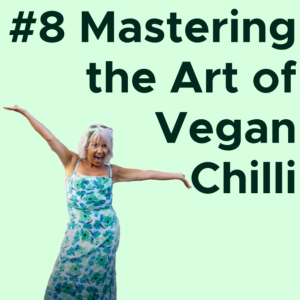 #8 Mastering The Art of Vegan Chilli VIDEO