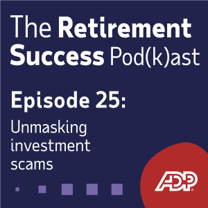 Ep. 25: Unmasking Retirement Scams