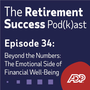 Ep. 34: Beyond the Numbers: The Emotional Side of Financial Well-Being