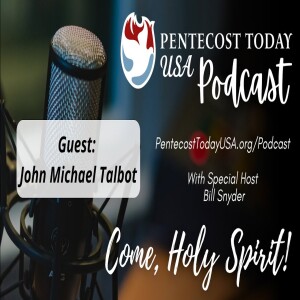 Pentecost Today Podcast - John Michael Talbot