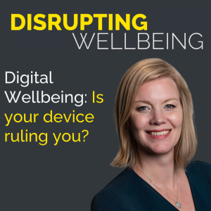 Digital Wellbeing: Is your device ruling you?