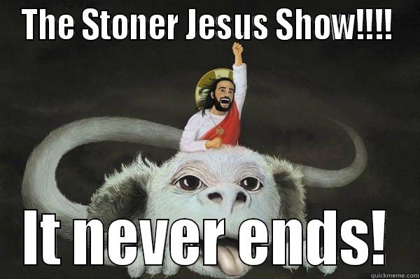 The Stoner Jesus Show: Chapter 1, Verse 18 - Hey Baby, I'm Stoner Jesus