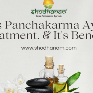 What is Panchakarma Ayurvedic Treatment. & It’s Benefits.