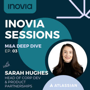 The Strategic Moves Behind Atlassian's M&A Success with Sarah Hughes, Head of Corporate Development and Product Partnerships