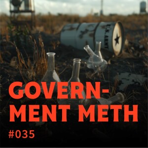 Episode 35: Government Meth