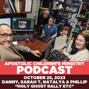 Podcast #66 | October 25, 2023 | Danny, Sarah T, Natalya & Phillip covering Holy Ghost Rally & more!