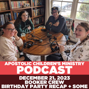 Podcast #75 | December 21, 2023 | Booker Crew - Birthday Party Recap + Some