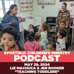 Podcast #84 | May 29, 2024 | Teaching Toddlers w/ Liz & Jen!